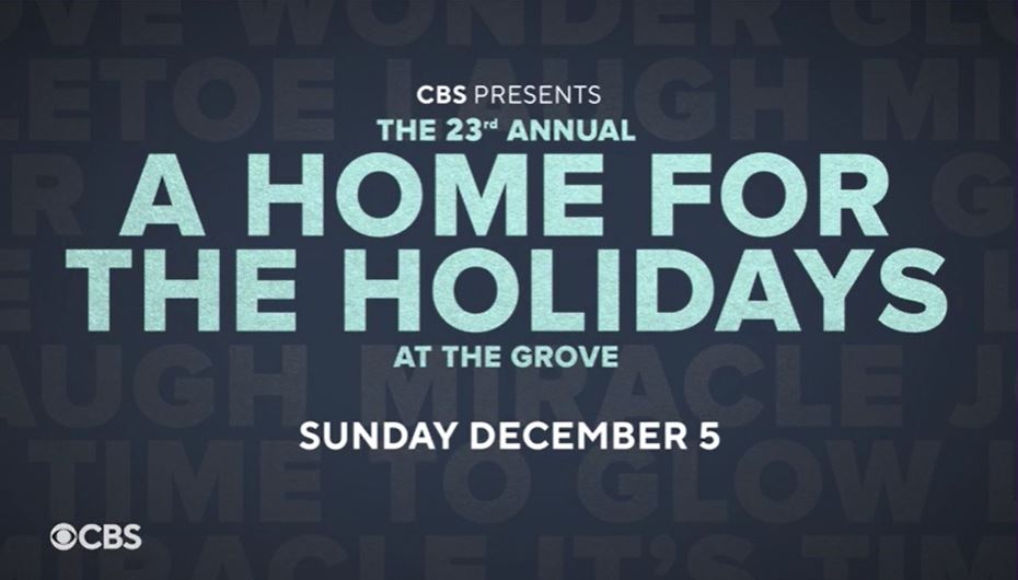 23rd Annual ‘A Home For The Holidays At The Grove’ Comes To CBS On Sunday, December 5th